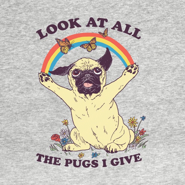 All The Pugs I Give by Hillary White Rabbit